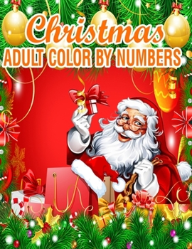 Paperback Christmas Adult Color By Numbers: 50 Color By Numbers Christmas Coloring Pages for Adult ....100 Peg 50 Christmas Numbers Images Book