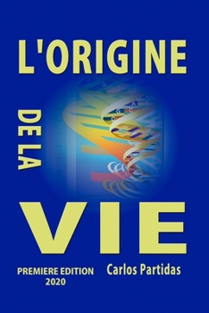 Paperback L'Origine de la Vie: Une Nouvelle Théorie de l'Évolution [French] Book