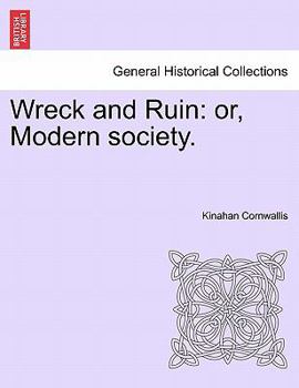 Paperback Wreck and Ruin: Or, Modern Society. Book