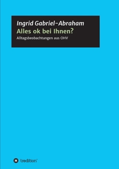 Paperback Alles ok bei Ihnen?: Alltagsbeobachtungen aus OHV [German] Book