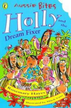 Paperback Holly & the Dream Fixer (Aussie Bites) Book