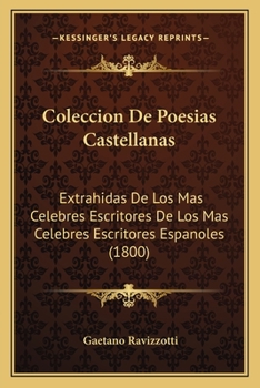 Paperback Coleccion De Poesias Castellanas: Extrahidas De Los Mas Celebres Escritores De Los Mas Celebres Escritores Espanoles (1800) [Spanish] Book