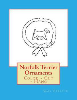 Paperback Norfolk Terrier Ornaments: Color - Cut - Hang Book