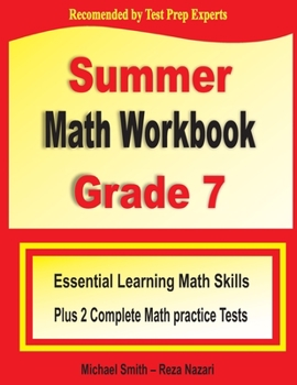 Paperback Summer Math Workbook Grade 7: Essential Learning Math Skills Plus Two Complete Math Practice Tests Book