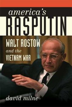 Hardcover America's Rasputin: Walt Rostow and the Vietnam War Book