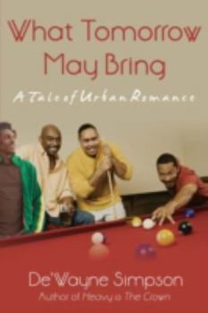 Paperback What Tomorrow May Bring: A Tale of Urban Romance Book