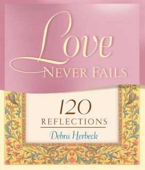 Paperback Love Never Fails: 120 Reflections (New Edition) Book