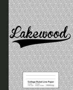 Paperback College Ruled Line Paper: LAKEWOOD Notebook Book