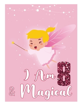 Paperback I am 8: Birthday Journal Happy Birthday 8 Years Old - Journal for kids - 8 Year Old Christmas birthday gift Book