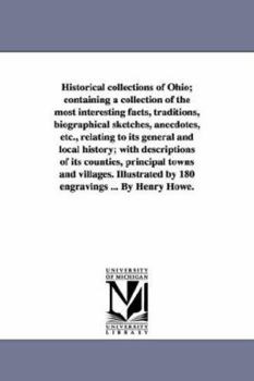 Paperback Historical collections of Ohio; containing a collection of the most interesting facts, traditions, biographical sketches, anecdotes, etc., relating to Book