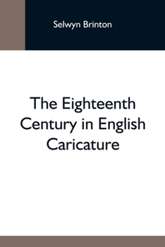 Paperback The Eighteenth Century In English Caricature Book