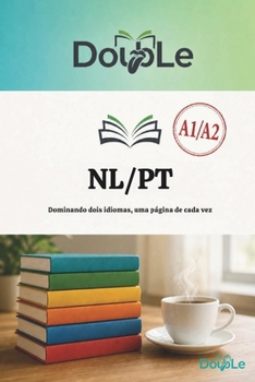 NL/PT: Dominando dois idiomas, uma página de cada vez (Portuguese Edition)