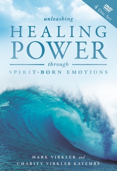 DVD Unleashing Healing Power Through Spirit-Born Emotions (4 Dvds) Book