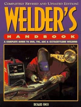 Paperback Welder's Handbook: A Complete Guide to MIG, TIG, ARC and Oxyacetylene Welding Book