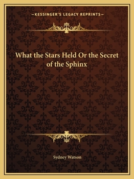 Paperback What the Stars Held Or the Secret of the Sphinx Book