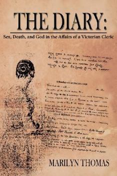 Paperback The Diary: Sex, Death, and God in the Affairs of a Victorian Cleric Book