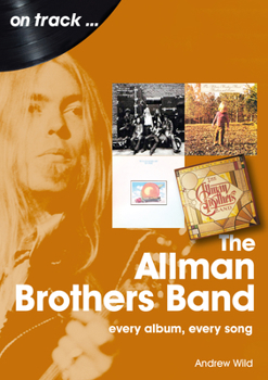 Paperback The Allman Brothers Band: Every Album Every Song Book