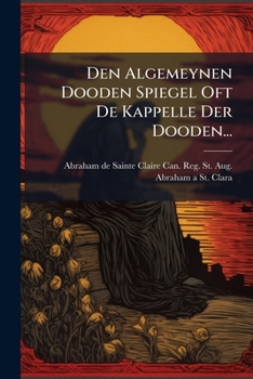 Paperback Den Algemeynen Dooden Spiegel Oft De Kappelle Der Dooden... [Dutch] Book