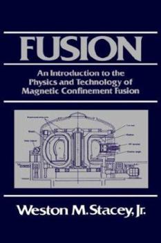 Paperback Fusion: An Introduction to the Physics and Technology of Magnetic Confinement Fusion Book