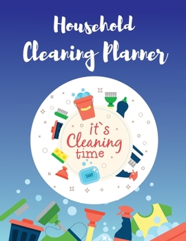 Paperback Household Cleaning Planner: Weekly Cleaning Checklists, Cleaning Checklist for Keep The House Tidy and Clean Book