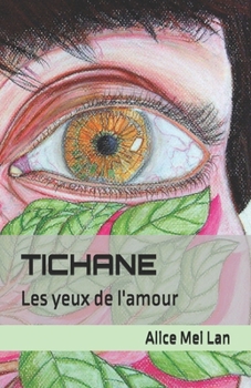 Paperback Tichane: Les yeux de l'amour [French] Book