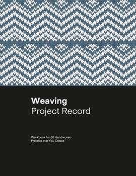 Weaving Project Record: 4-Shaft Weaving journal for 60 Handwoven project to plan and document your pattern, treadling, size, warp, weft. 8.5" x 11" ... draft Gift for Mom, Women, Girl, Birthday
