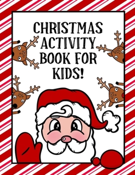 Paperback Christmas Activity Book for Kids: A fun and creative holiday task book for children of all ages. Book