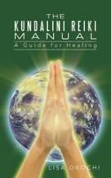 Paperback The Kundalini Reiki Manual: A Guide for Kundalini Reiki Attuners and Clients Book