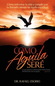 Paperback Como águila seré [Spanish] Book