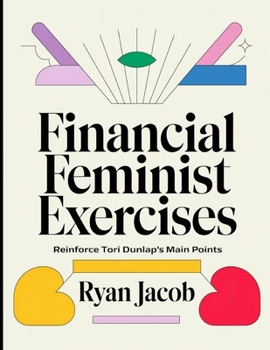 Financial Feminist Exercises: Reinforce Tori Dunlap's Main Points