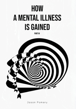 Hardcover How a Mental Illness is Gained Part III Book