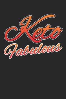 Keto Fabulous: Keto Diet Planner Ketogenic High-Fat Diet Notebook Ketosis Diary
