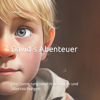 Paperback David´s Abenteuer: Eine Sammlung von Erinnerungen und Überraschungen [German] Book