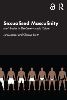Paperback Sexualised Masculinity: Men's Bodies in 21st Century Media Culture Book