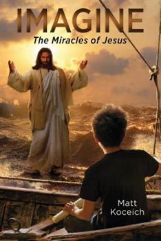 Paperback Imagine... the Miracles of Jesus Book