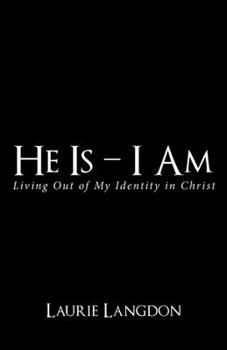 Paperback He Is - I Am: Living out of My Identity in Christ Book