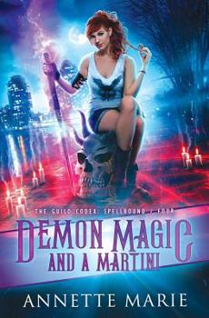 Demon Magic and a Martini - Book #5 of the Guild Codex Universe