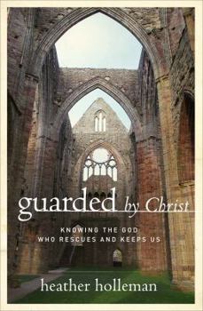 Paperback Guarded by Christ: Knowing the God Who Rescues and Keeps Us Book