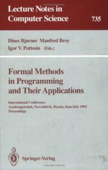 Paperback Formal Methods in Programming and Their Applications: International Conference, Academgorodok, Novosibirsk, Russia, June 28 - July 2, 1993. Proceeding Book