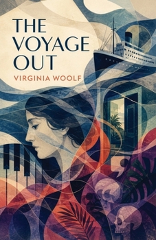 The Voyage Out: A Voyage into Love, Freedom, and a Wider World