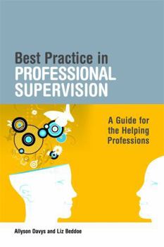 Paperback Best Practice in Professional Supervision: A Guide for the Helping Professions Book