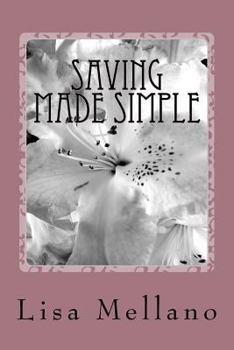 Paperback Saving Made Simple: Everyday Things That Make a Huge Difference Book