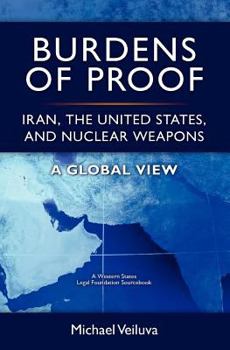Paperback Burdens of Proof: Iran, the United States, and Nuclear Weapons a Global View Book