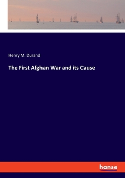 The First Afghan War and Its Causes