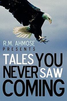 Paperback R.M. Ahmose Presents Tales You Never Saw Coming Book
