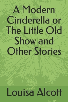 Paperback A Modern Cinderella or The Little Old Show and Other Stories Book