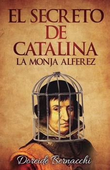 Paperback El Secreto de Catalina: La Monja Alférez [Spanish] Book