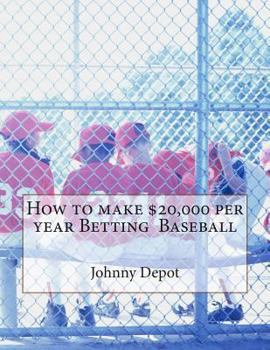 Paperback How to make $20,000 per year Betting Baseball Book