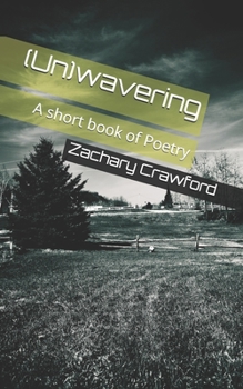 Paperback (Un)wavering: A short book of Poetry Book