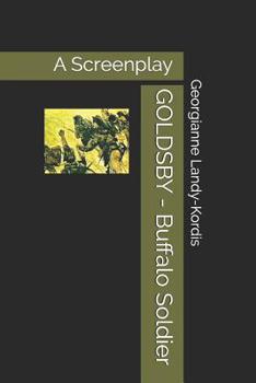 Paperback GOLDSBY - Buffalo Soldier: A Screenplay Based on Fred Staff's novel "Sergeant Goldsby and the 10th Cavalry" Book